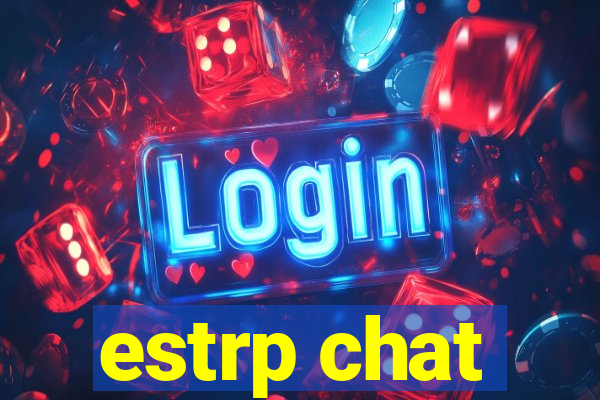 estrp chat